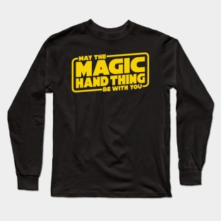 May The Magic Hand Thing be With You Long Sleeve T-Shirt